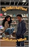 My Brother’s Best Friend (My Brother’s Best Friend Series Book 1) (English Edition)