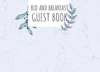 Bed and Breakfast Guest Book: Guest Journal for Vacation Home - Guest Sign In Notebook