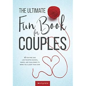 The Ultimate Fun Book for Couples: 60 Exciting and Lighthearted Quizzes, Games, and Challenges to Bring You Closer Than…