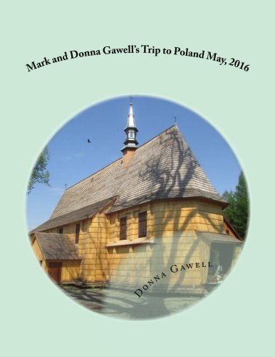 Mark and Donna Gawell's Trip to Poland May, 2016: Visiting the Bryk, Cudecka and Kostka Families in Poland