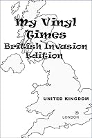 My Vinyl Times British Invasion Edition 1542964121 Book Cover