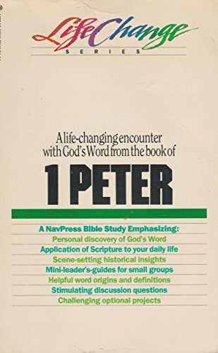 A Life-Changing Encounter with God's Word From the Book of 1 Peter (Life Change Series)