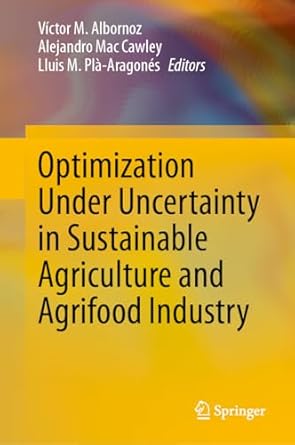 Optimization Under Uncertainty in Sustainable Agriculture and Agrifood Industry-Wow! eBook