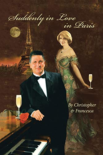 Suddenly in Love in Paris: By Christopher & Francesca