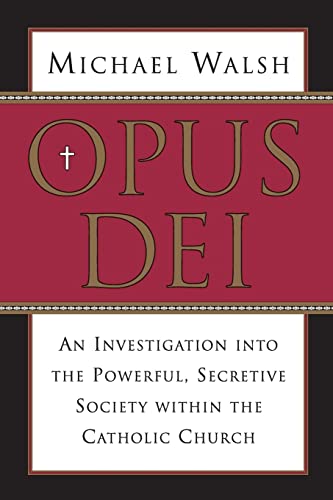 Opus Dei: An Investigation into the Powerful Secretive Society within the Catholic Church
