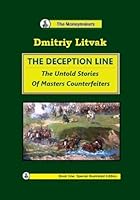 The Deception Line: The Untold Stories of Masters Counterfeiters (Moneymakers. The Untold Stories.) B0F5WWW5ZJ Book Cover