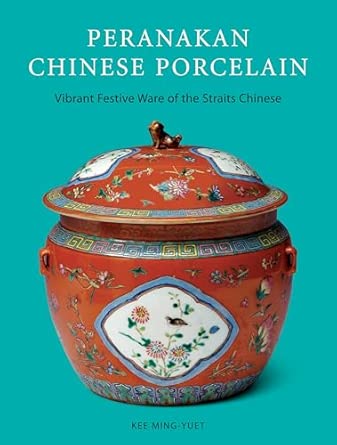 Peranakan Chinese Porcelain: Vibrant Festive Ware of the Straits Chinese book cover