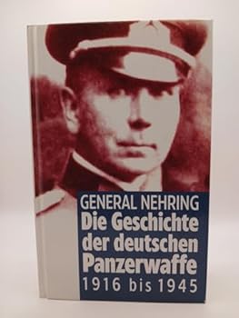 Die Geschichte der deutschen Panzerwaffe 1916 bis 1945. Sonderausgabe