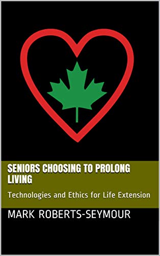 Seniors Choosing To Prolong Living Technologies And Ethics For Life 