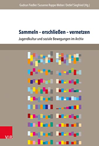 Sammeln – erschließen – vernetzen: Jugendkultur und soziale Bewegungen im Archiv (Jugendbewegung und Jugendkulturen – Jahrbuch 2014010) (German Edition) - Fiedler, Gudrun