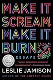 Make It Scream, Make It Burn: Essays