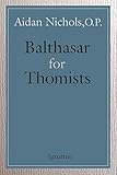 Balthasar for Thomists