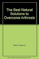 The Best Natural Solutions to Overcome Arthrosis B00A7ZOTC8 Book Cover
