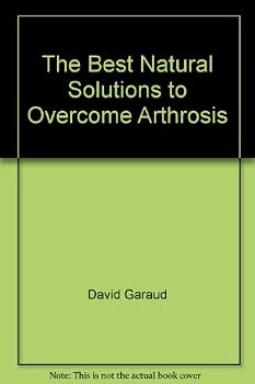 Unknown Binding The Best Natural Solutions to Overcome Arthrosis Book