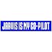 Jarvis is My Copilot Bumper Sticker