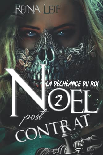 LA DÉCHÉANCE DU ROI: 2. Noël post Contrat (French Edition)