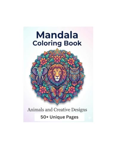 Mandala Coloring Book for Adults: 50+ Advanced and Relaxing Mandala Designs for Stress Relief, Mindfulness and Creative Calm