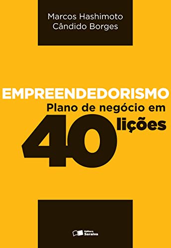 Empreendedorismo: plano de negócio em 40 lições