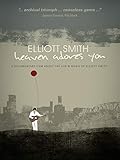 Elliott Smith - Heaven Adores You