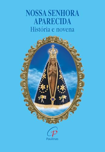 Nossa senhora aparecida - história e novena