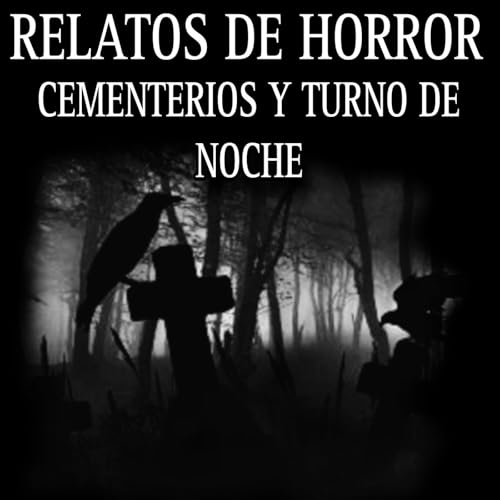 Relatos de terror de Cementerios y el Turno de Noche / no camines en el cementerio de noche