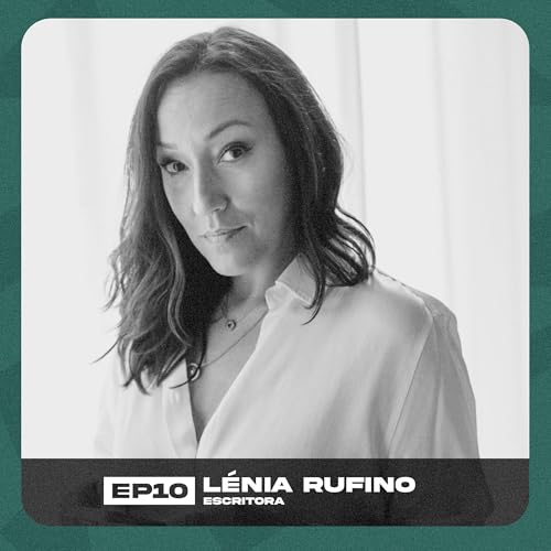 Couverture de #10 - L&eacute;nia Rufino "Sil&ecirc;ncio no Cora&ccedil;&atilde;o dos P&aacute;ssaros"