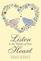 Listen to the Voices of Your Heart 1512717649 Book Cover