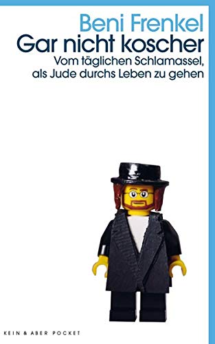 Gar nicht koscher: Vom täglichen Schlamassel als Jude durchs Leben zu gehen: Vom tglichen Schlamass Gar nicht koscher: Vom täglichen Schlamassel als Jude durchs Leben zu gehen: Vom tglichen Schlamass