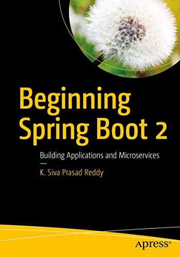 Beginning Spring Boot 2: Applications and Microservices With the Spring Framework view 2