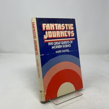 Hardcover Fantastic journeys: Five great quests of modern science Book