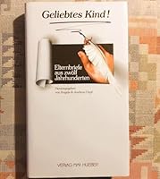 Geliebtes Kind ! Elternbriefe Aus Zwölf Jahrhunderten 3190055017 Book Cover