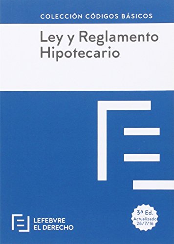 Ley Hipotecaria y Reglamento Hipotecario (Códigos Básicos)