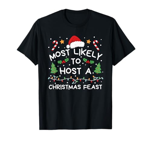 Most Likely to Host A Christmas Feast Family Matching T-Shirt