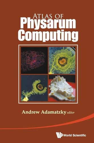 Atlas of Physarum Computing 9814675318 Book Cover