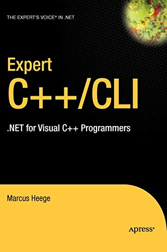 Expert Visual C++/CLI: .NET for Visual C++ Programmers (Expert's Voice in .NET)