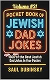 Pocket Book of JEWISH Dad Jokes! Volume #3: 1500 MORE of the Best Jewish Dad Jokes in Your Pocket!