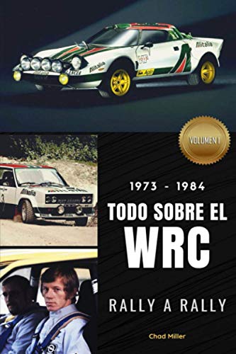 1973-1984 TODO SOBRE EL WRC RALLY A RALLY: La historia del Campeonato del Mundo de Rally en sus primeros aÃ±os evento a evento para disfrutar de una de ... 131 Abarth, Audi Quattro (Spanish Edition)