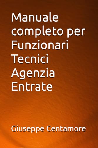 Manuale completo per Funzionari Tecnici Agenzia Entrate