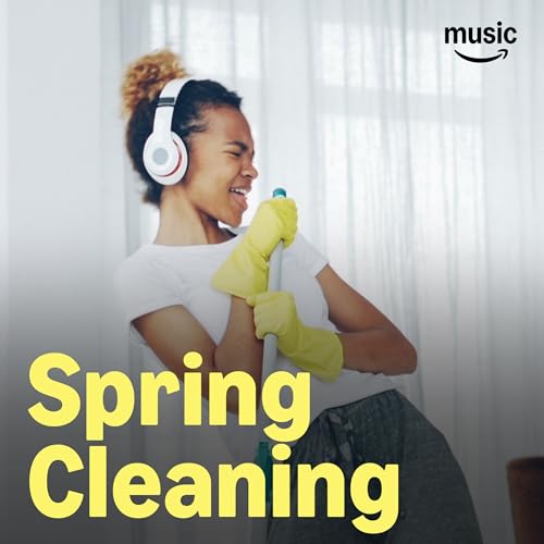 Clean Spring Music Spring Cleaning Playlist on Amazon Music Unlimited