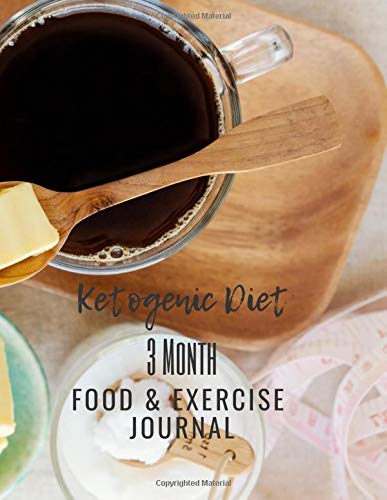 Ketogenic Diet 3 Month Food & Exercise Journal: Meal Planner, Progress Tracker & Keto Weight Loss Routine Habit Tracker For Women (Fitness Log)