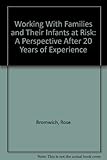 Working With Families and Their Infants at Risk: A Perspective After 20 Years of Experience