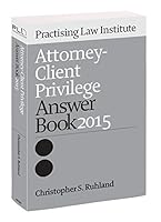 Attorney-Client Privilege Answer Book 2015 1402422946 Book Cover