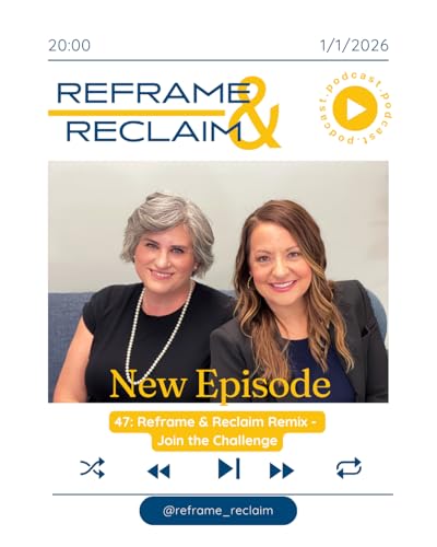 47: Reframe & Reclaim Remix - Join the Challenge