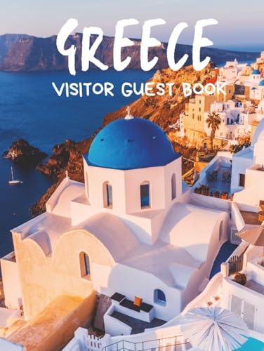 Greece Visitor Guest Book: Mediterranean Host Vacation Rental Logbook, Travel Diary & Memory Journal for Guests to Sign In, Record Memories of Their ... Hotel, Charming Bed and Breakfast, Hostel