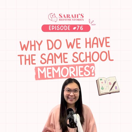 Why do we have the same school memories? | Sarah's Bedtime Stories Ep 76