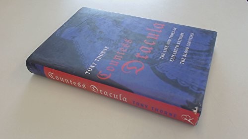 Countess Dracula: Life and Times of Elisabeth