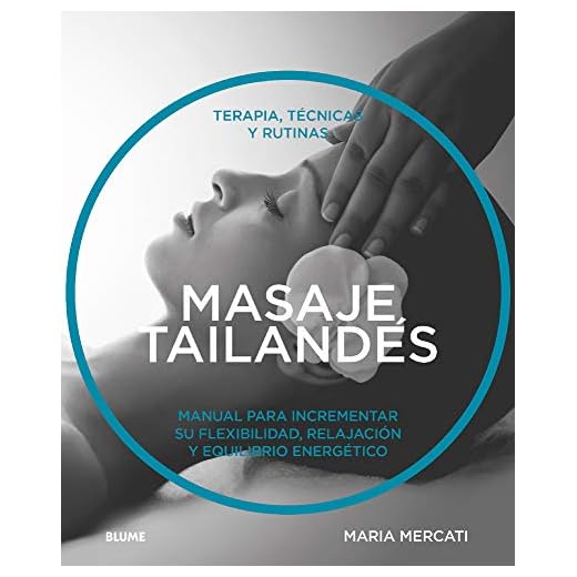 Masaje tailandés: Terapia, técnicas y rutinas (SIN COLECCION)