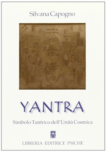 Yantra. Simbolo Tantrico Dell'Unità Cosmica