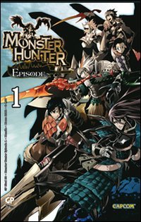 Monster Hunter Episode: 1 Monster Hunter Episode: 1