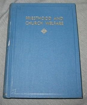 Hardcover Priesthood and Church welfare (A study course for the quorums of the Melchizedek Priesthood...1939) Book